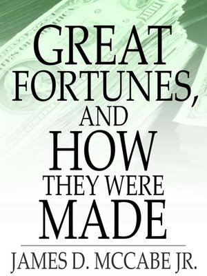 cover image of Great Fortunes, and How They Were Made
